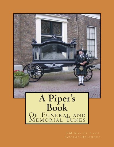 A Piper's Book of Funeral and Memorial Tunes von CreateSpace Independent Publishing Platform