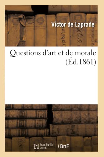 Questions d'art et de morale von Hachette Livre BNF