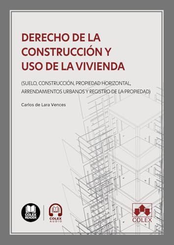 Derecho de la construcción y uso de la vivienda (monografico) von Editorial Colex