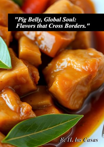 Pig Belly, Global Soul: Flavors that Cross Borders von Independently published