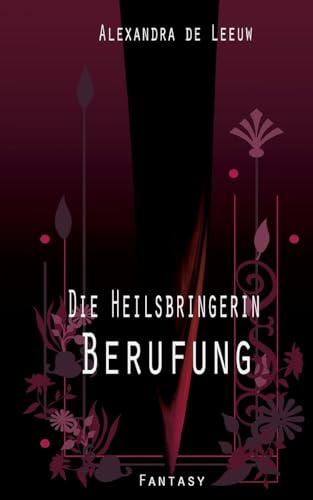 Die Heilsbringerin - Berufung von Books on Demand
