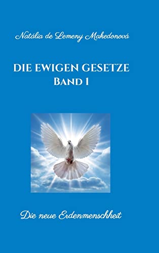 Die ewigen Gesetze Band 1: Die neue Erdenmenscheit