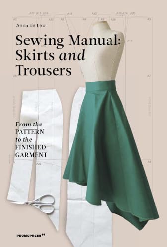 Sewing Manual: Skirts and Trousers: From the pattern to the finished garment von Promopress