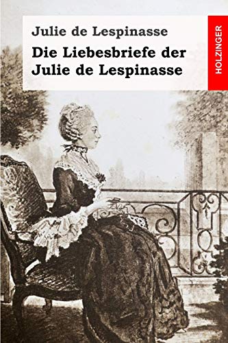 Die Liebesbriefe der Julie de Lespinasse von Independently Published