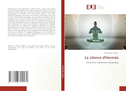 Le silence d'Hermès: Essai d'un relativisme ésotérique von Éditions universitaires européennes
