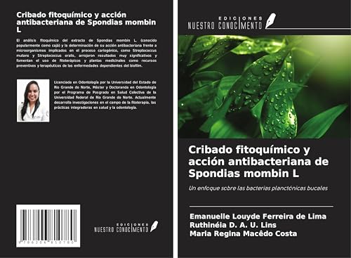 Cribado fitoquímico y acción antibacteriana de Spondias mombin L: Un enfoque sobre las bacterias planctónicas bucales von Ediciones Nuestro Conocimiento