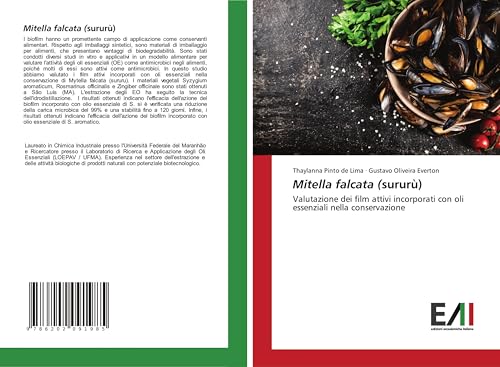 Mitella falcata (sururù): Valutazione dei film attivi incorporati con oli essenziali nella conservazione von Edizioni Accademiche Italiane