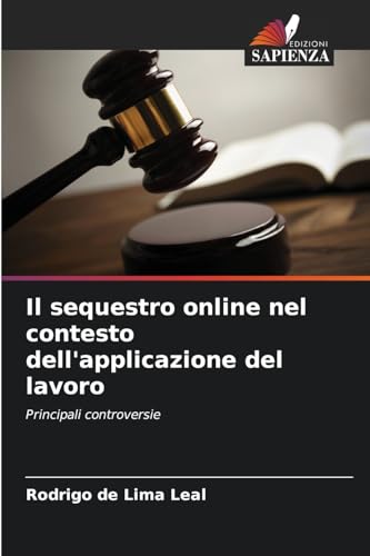 Il sequestro online nel contesto dell'applicazione del lavoro: Principali controversie