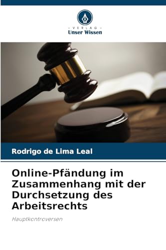 Online-Pfändung im Zusammenhang mit der Durchsetzung des Arbeitsrechts: Hauptkontroversen