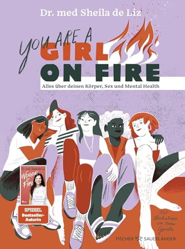 You are a Girl on Fire: Alles über deinen Körper, Sex und Mental Health | Modernes Sachbuch von TikTok-Aufklärungsexpertin ab 12 Jahren: Ideale Begleiter durch die Pubertät von Fischer Sauerländer