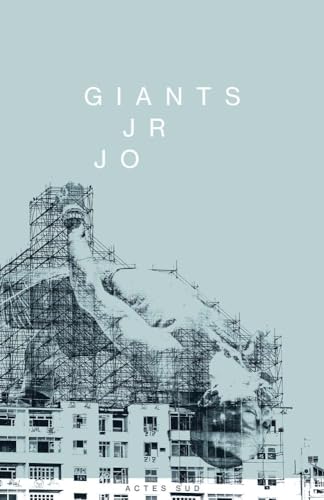 JR: Giants / JR JO: Og Rio von Actes Sud