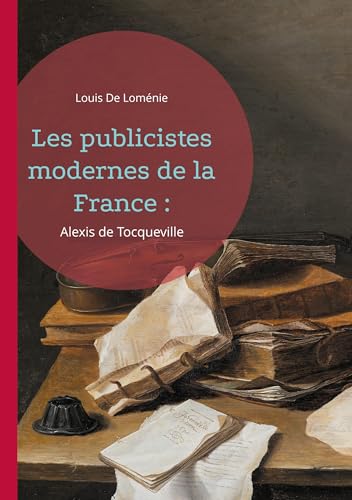 Les publicistes modernes de la France :: Alexis de Tocqueville von BoD – Books on Demand – Frankreich