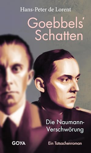 Goebbels' Schatten: Die Naumann-Verschwörung
