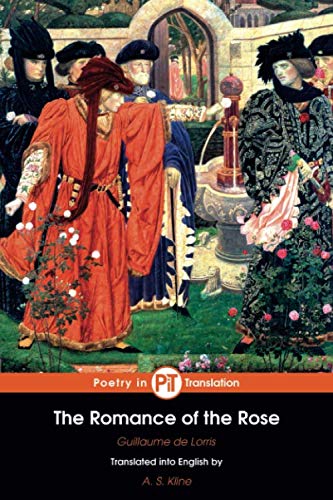 The Romance of the Rose: Le Roman de la Rose (The Romance of the Rose & The Continuation, Band 1)