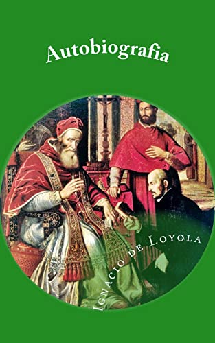 Autobiografia de San Ignacio de Loyola von CREATESPACE