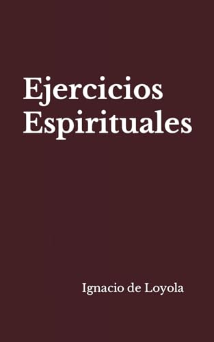 Ejercicios Espirituales von Independently published