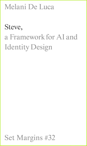 Steve: A Framework for AI and Identity Design Steve: A Framework for AI and Identity Design von Set Margins' publications