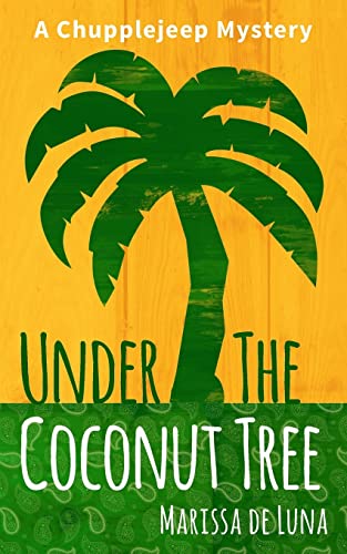 Under the Coconut Tree: A Chupplejeep Mystery (The Chupplejeep Mysteries) von Createspace Independent Publishing Platform