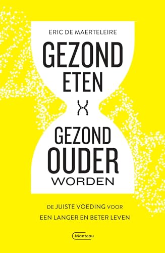 Gezond eten, gezond ouder worden: De juiste voeding voor een langer en beter leven