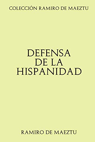 Colección Ramiro de Maeztu: Defensa de la Hispanidad von CreateSpace Independent Publishing Platform