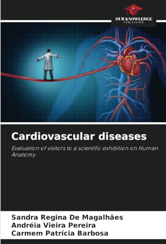Cardiovascular diseases: Evaluation of visitors to a scientific exhibition on Human Anatomy von Our Knowledge Publishing