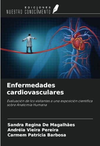 Enfermedades cardiovasculares: Evaluación de los visitantes a una exposición científica sobre Anatomía Humana von Ediciones Nuestro Conocimiento