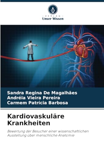 Kardiovaskuläre Krankheiten: Bewertung der Besucher einer wissenschaftlichen Ausstellung über menschliche Anatomie von Verlag Unser Wissen