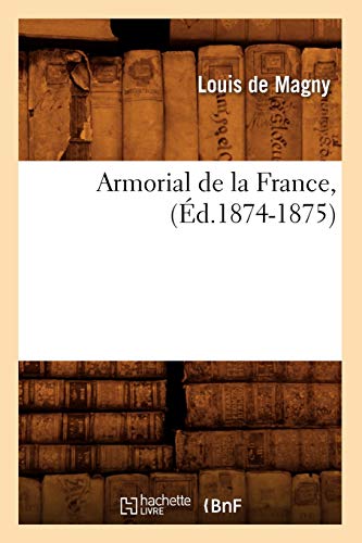 Armorial de la France, (Éd.1874-1875) (Histoire) von Hachette Livre - BNF