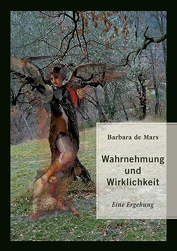 Wahrnehmung und Wirklichkeit: Eine Ergehung von BoD – Books on Demand