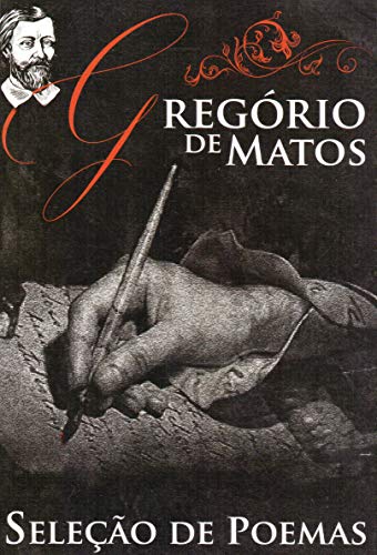 Gregório de Matos - Seleção de Poemas von Camelot Editora