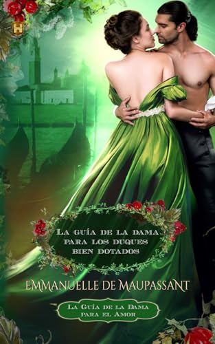 La guía de la dama para los duques bien dotados: un romance histórico (La Guía de la Dama para el Amor) von Independently published