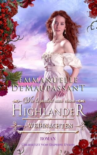 Wie bezaubert man einen Highlander zu Weihnachten: Historischer Liebesroman (Handbuch einer Lady 2)