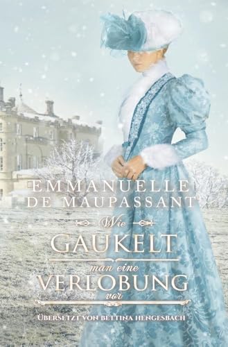Wie gaukelt man eine Verlobung vor (Handbuch einer Lady)