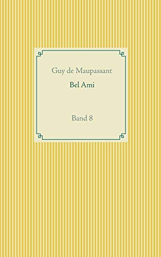 Bel Ami: Band 8 (Taschenbuch-Literatur-Klassiker)