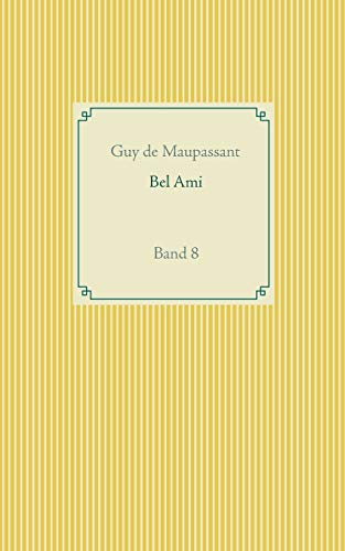 Bel Ami: Band 8 (Taschenbuch-Literatur-Klassiker)