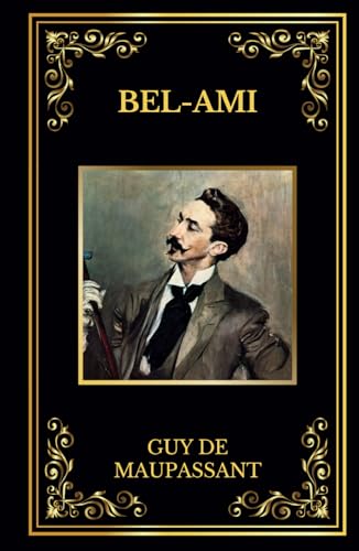 Bel-Ami: Edition collector intégrale von Independently published