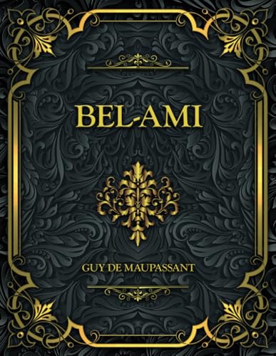 Bel-Ami: Guy de Maupassant von Independently published