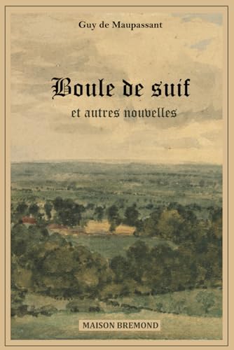 Boule de suif et autres nouvelles (Illustré) von Independently published