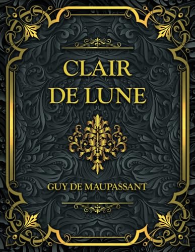 Clair de lune: Guy de Maupassant von Independently published