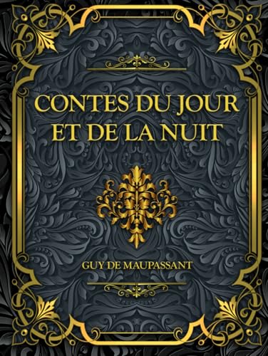 Contes du jour et de la nuit: Guy de Maupassant von Independently published