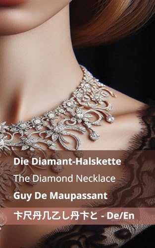 Die Diamant-Halskette / The Diamond Necklace: Tranzlaty Deutsch English von Tranzlaty