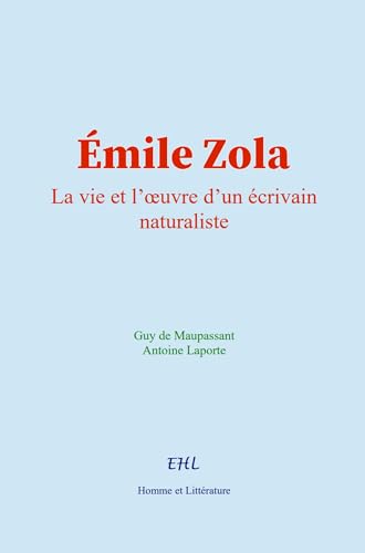 Émile Zola: La vie et l’œuvre d’un écrivain naturaliste