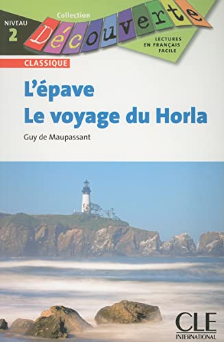 L'epave Et le Voyage Du Horla: L'epave / Le voyage du Horla (Collection Decouverte: Niveau 2)