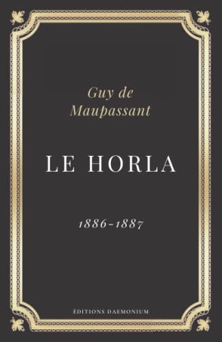 Le Horla Guy de Maupassant: Texte intégral (Annoté d'une biographie) von Independently published