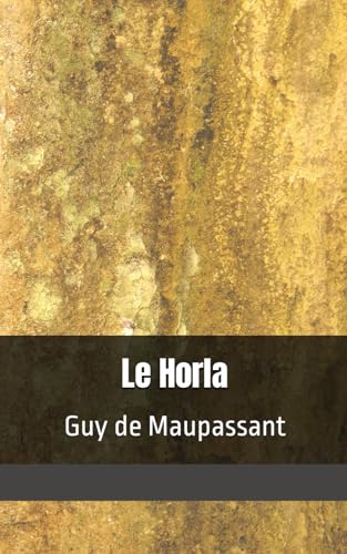 Le Horla: Guy de Maupassant von Independently published