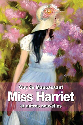 Miss Harriet: et autres nouvelles von CREATESPACE