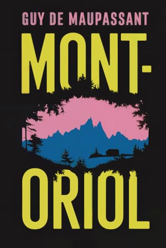 Mont-Oriol: A New Translation von Independently published