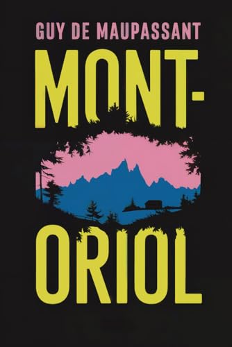Mont-Oriol: A New Translation von Independently published