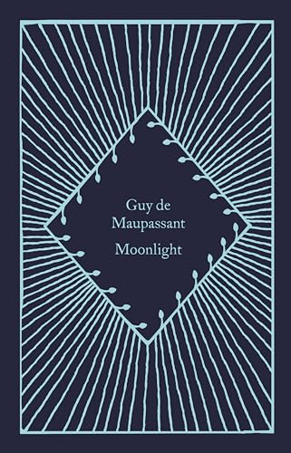 Moonlight: Guy de Maupassant (Little Clothbound Classics)