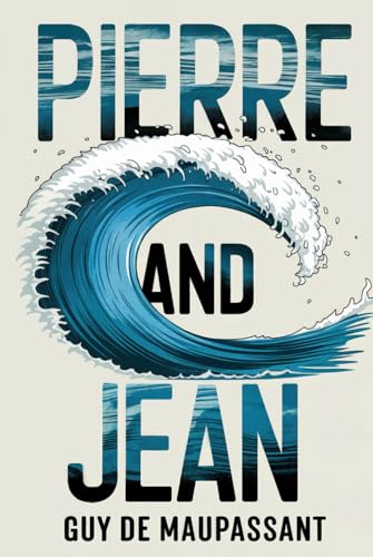 Pierre and Jean: A New Translation von Independently published